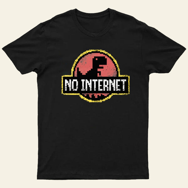 No Internet T-Shirt