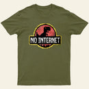No Internet T-Shirt