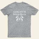 Sleeping With The Dungeon Master Nerd T-Shirt