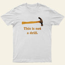 This is Not a Drill Essential T-Shirt