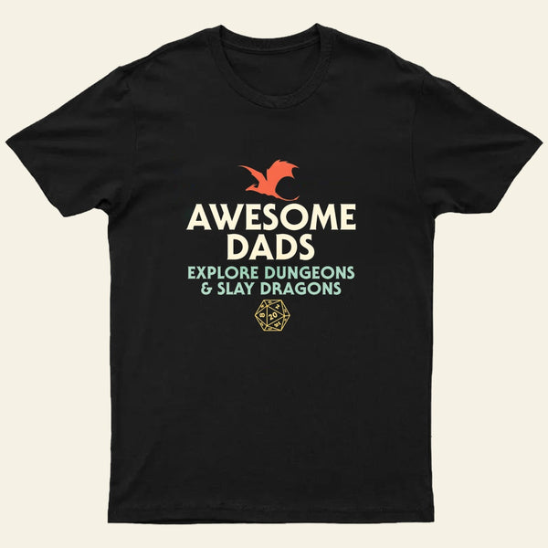 Awesome Dads Explore Dungeons and Slay Dragons Entrageek T-Shirt