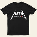 Math Nothing Else Matters T-shirt
