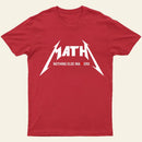 Math Nothing Else Matters T-shirt