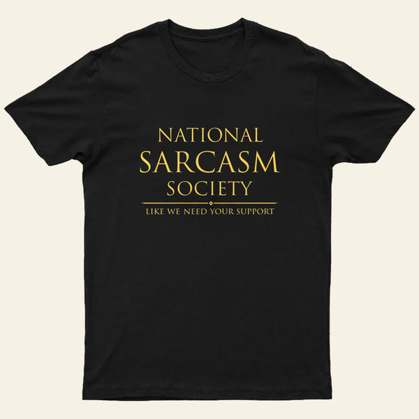National Sarcasm Society Entrageek T-Shirt