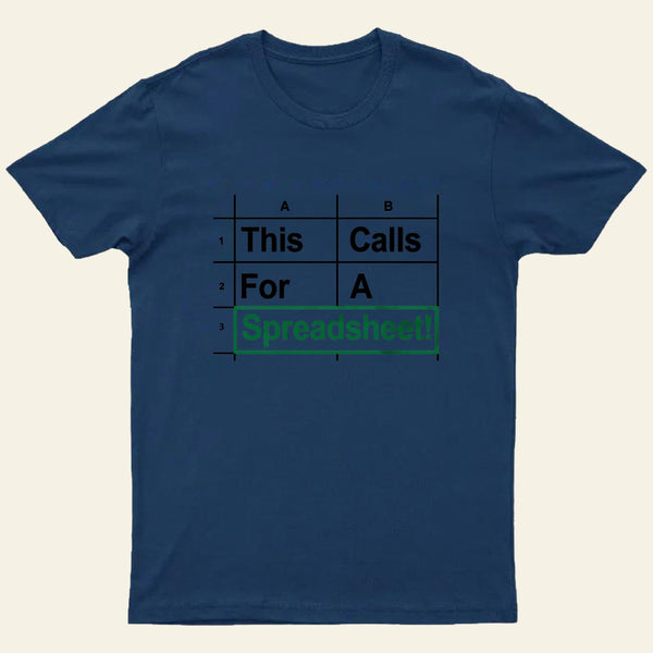 Oh This Calls For A Spreadsheet Funny Office Entrageek T-Shirt