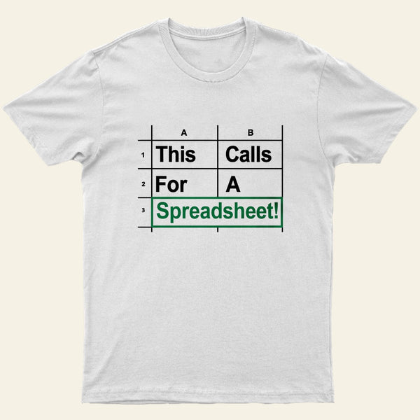 Oh This Calls For A Spreadsheet Funny Office Entrageek T-Shirt