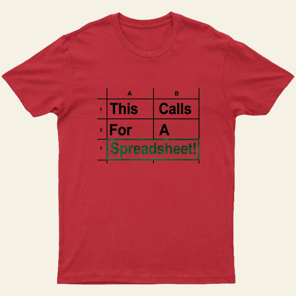 Oh This Calls For A Spreadsheet Funny Office Entrageek T-Shirt