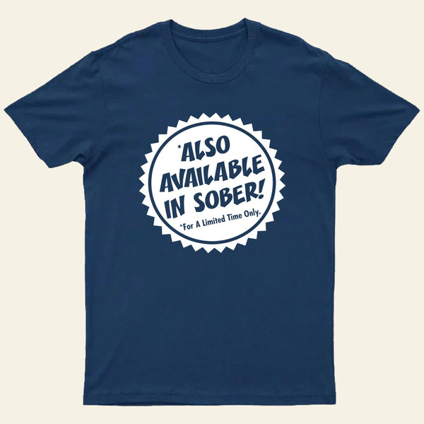 Also Available In Sober T-Shirt