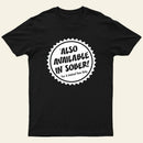 Also Available In Sober T-Shirt