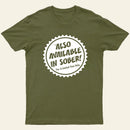 Also Available In Sober T-Shirt