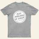 Also Available In Sober T-Shirt