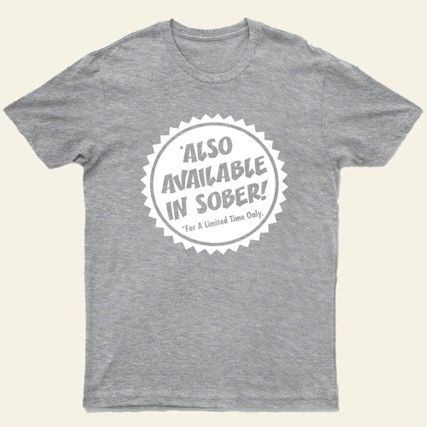 Also Available In Sober T-Shirt