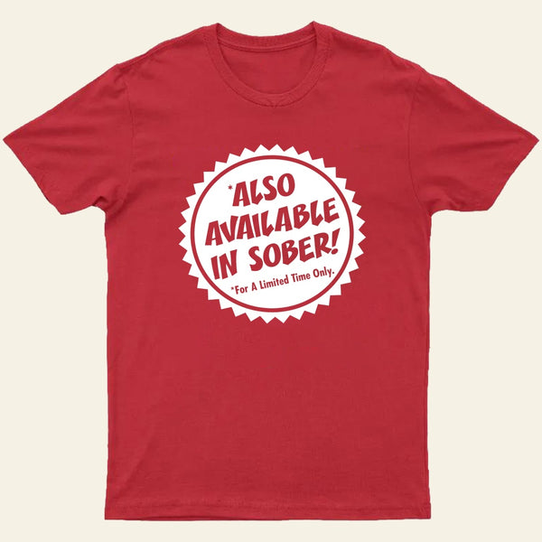 Also Available In Sober T-Shirt