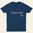That's What She Said T-Shirt