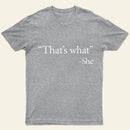 That's What She Said T-Shirt