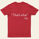 That's What She Said T-Shirt