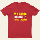 My Farts Hospitalize Smal Children T-Shirt