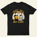 Trust Data Not Lore Entrageek T-Shirt
