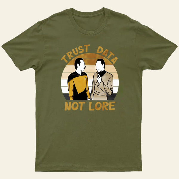 Trust Data Not Lore Entrageek T-Shirt
