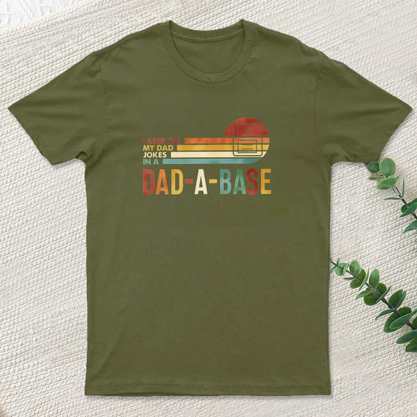 I Keep All My Dad Jokes In A Dad-a-base Entrageek T-Shirt