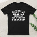 Selective Hearing T-Shirt