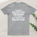 Selective Hearing T-Shirt