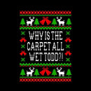 Why Is The Carpet All Wet Todd T-Shirt