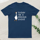 Today I'm A Serious Goose Nerd T-Shirt