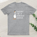 Today I'm A Serious Goose Nerd T-Shirt