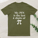 My Pin Is The Last 4 Digits Of Pi T-Shirt