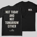 MEH Not Today Front and Back Printed Entrageek T-Shirt