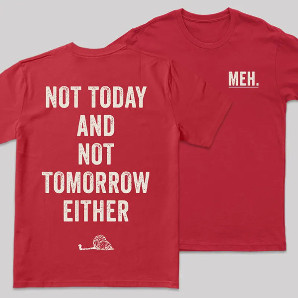 MEH Not Today Front and Back Printed Entrageek T-Shirt