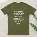 To Quote Hamlet Act III Entrageek T-Shirt