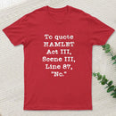 To Quote Hamlet Act III Entrageek T-Shirt