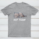 Not Today T-Shirt