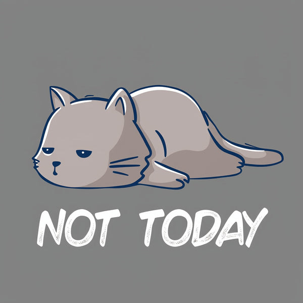 Not Today T-Shirt