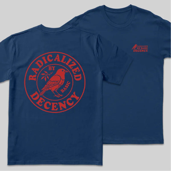 Radicalized by Basic Decency Front and Back Printed Entrageek T-Shirt