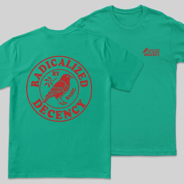 Radicalized by Basic Decency Front and Back Printed Entrageek T-Shirt