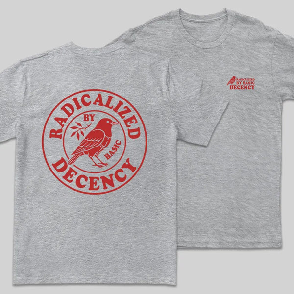 Radicalized by Basic Decency Front and Back Printed Entrageek T-Shirt