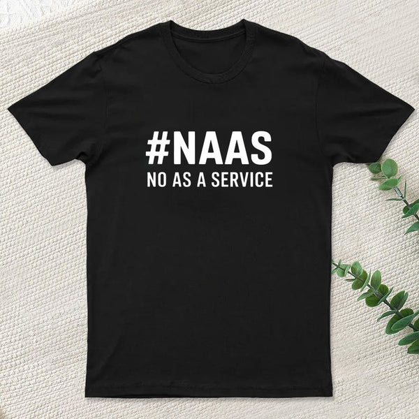 NAAS No As A Service Entrageek T-Shirt