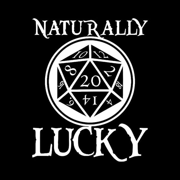 Naturally Lucky DnD D20 Custom Entrageek T-Shirt