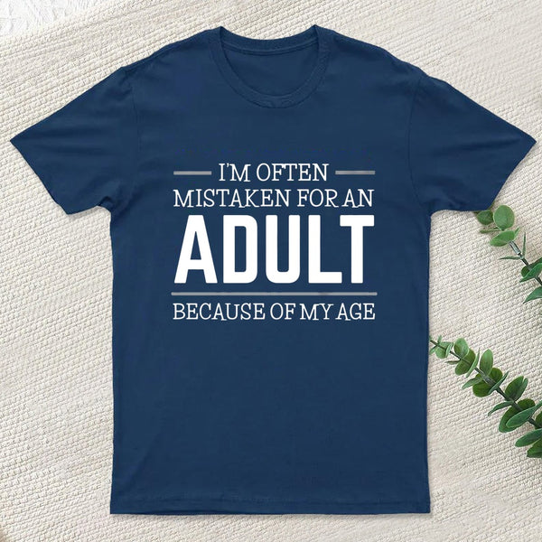 Because of my Age Funny Quotes Entrageek T-Shirt