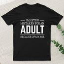 Because of my Age Funny Quotes Entrageek T-Shirt