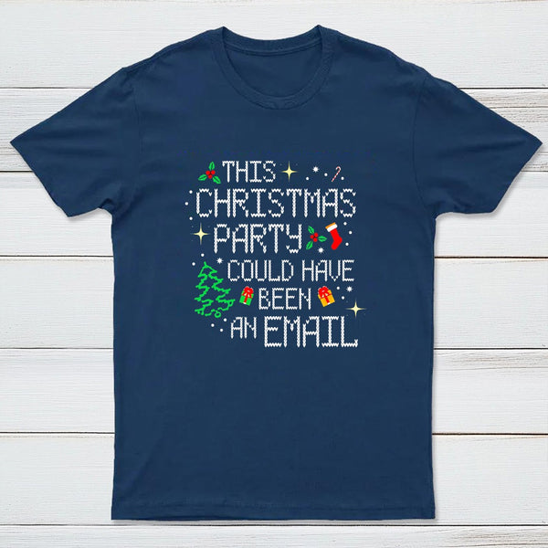 This party could have been an email Entrageek T-Shirt