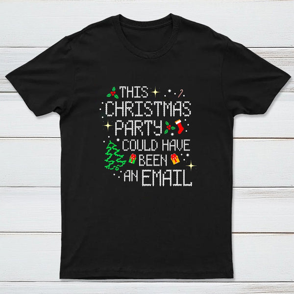 This party could have been an email Entrageek T-Shirt