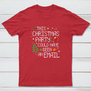 This party could have been an email Entrageek T-Shirt