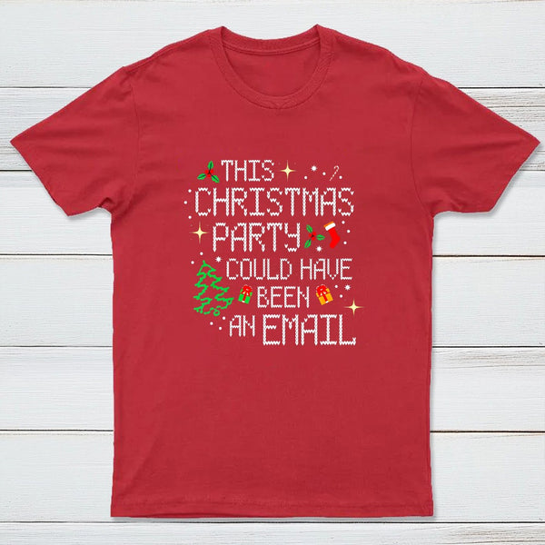 This party could have been an email Entrageek T-Shirt