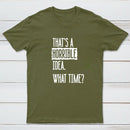 That's A Horrible Idea What Time Entrageek T-Shirt