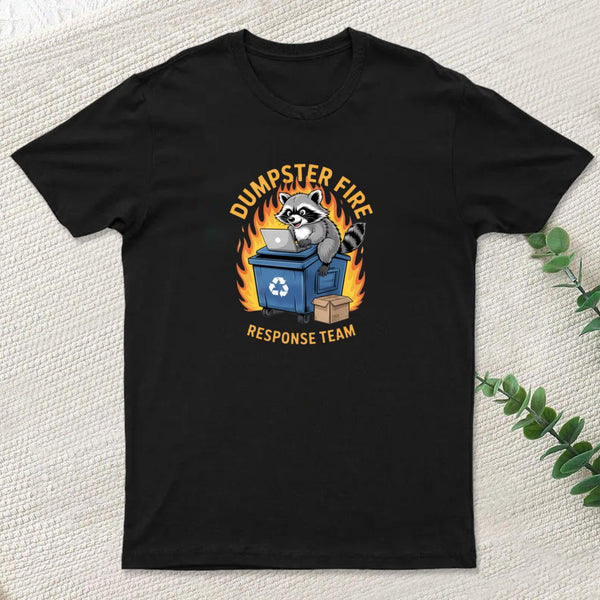 Dumpster Fire Response Team Leader Work Entrageek T-Shirt