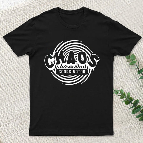 Chaos Coordinator T-Shirt